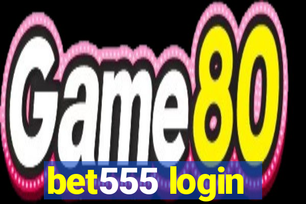 bet555 login